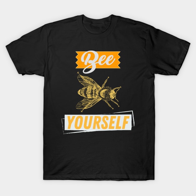 bee yourself T-Shirt by HyzoArt